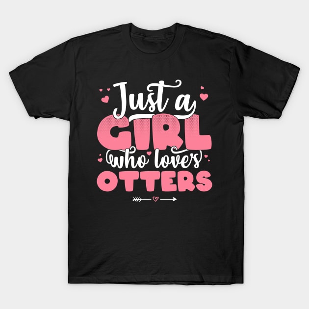 Just A Girl Who Loves Otters - Cute Otter lover gift graphic T-Shirt by theodoros20